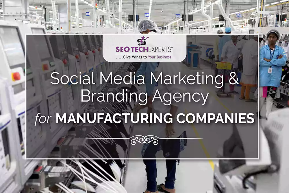 Social Media Marketing and Branding Agency for Manufacturing Companies in Mumbai