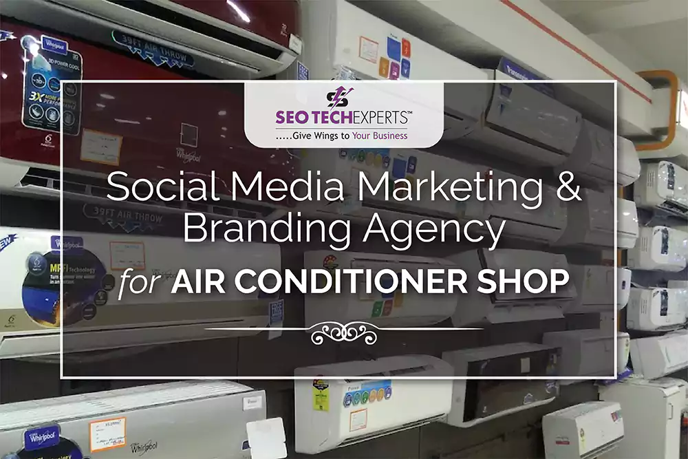 Social Media Marketing and Branding Agency for Air Conditioner Shops in Mumbai